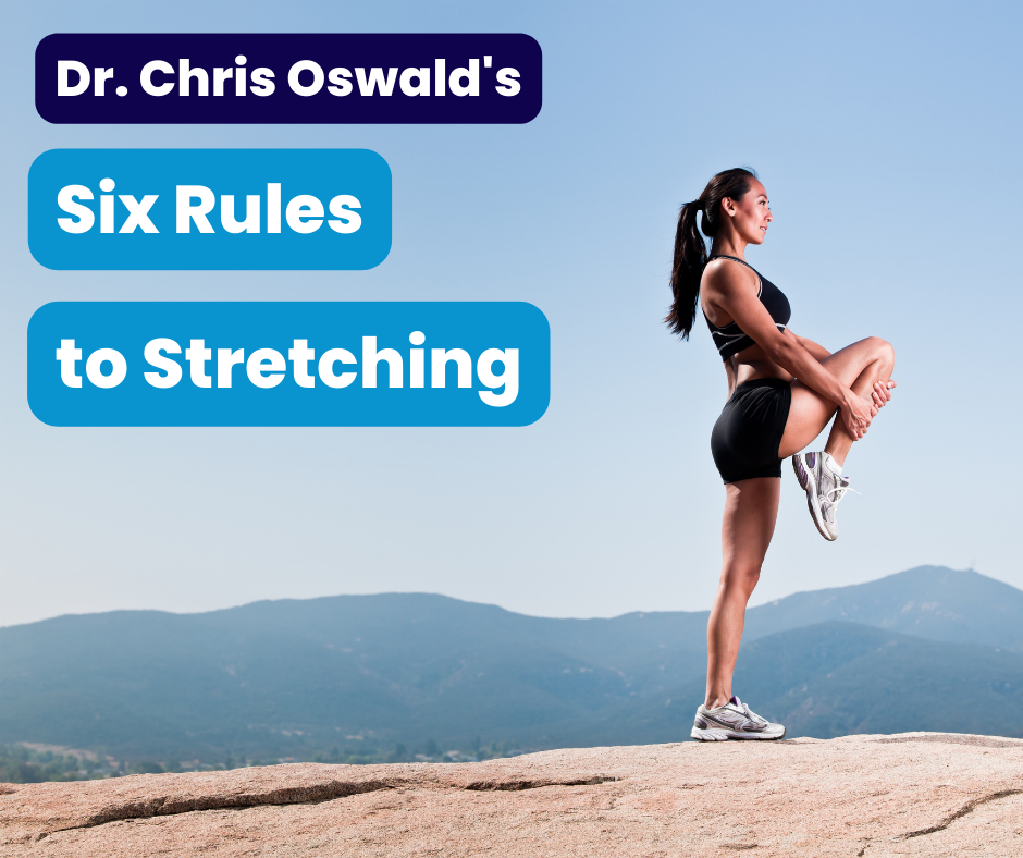 Dr. Chris Oswald's Six Rules to Stretching