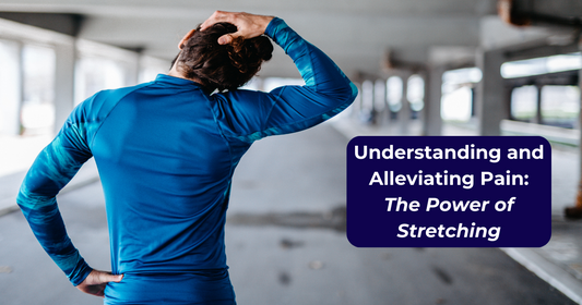 Understanding and Alleviating Pain: The Power of Stretching